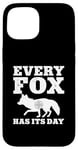 iPhone 15 Every Fox Has Its Day Wildlife Slogan Case