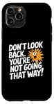 iPhone 11 Pro Don't Look Back Motivational Quote Forward Thinking Positive Case