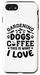 Coque pour iPhone SE (2020) / 7 / 8 Gardening Dogs Coffee This Is What I Love Jardinage