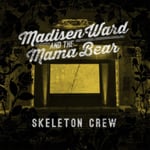 Madisen Ward And The Mama Bear  Skeleton Crew  LP/Vinyl