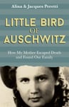 Little Bird of Auschwitz  How My Mother Escaped Death and Found Our Family