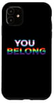 Coque pour iPhone 11 You Belong Transgenre Rainbow Colors LGBT Pride Parade Meme