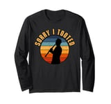 Sorry I Tooted Clarinet Player Music Playing Lover Musician Long Sleeve T-Shirt