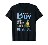 Mens Olive Oil Gift Just A Boy Who Really Loves Olive Oil T-Shirt