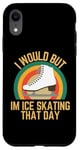 Coque pour iPhone XR Je voudrais mais je fais du patin à glace ce jour-là, humour rétro de patineur sur glace