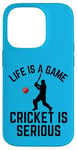 iPhone 14 Pro Life Is A Game Cricket Is Serious Cricket Lover Cricketer Case