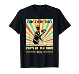 One of us two plays better than you Frisbee Disc Golf T-Shirt