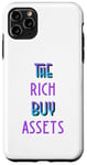 Coque pour iPhone 11 Pro Max The Rich Buy Assets Nice Money Citation sur les flux de trésorerie