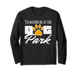 i'd rather be at the dog park to pet dogs Long Sleeve T-Shirt