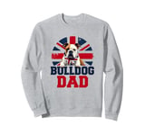 Bulldog Dad UK Flag for Dog Fathers Father's Day Sweatshirt