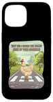 Coque pour iPhone 15 Chicken Funny Why Did I Cross The Road No of Your Business