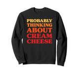 Cream Cheese I Love Cream Cheese Funny Food Sweatshirt