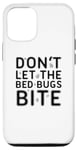 iPhone 12/12 Pro Don't Let The Bed Bugs Bite Scary Funny Halloween Costume Case