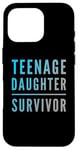 iPhone 16 Pro Parenting Teenage Daughter Quotes Teenage Daughter Survivor Case