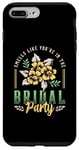 iPhone 7 Plus/8 Plus Smells Like You're In The Bridal Bridesmaid Maid Of Honor Case