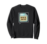 Nice Save Funny Storage Drive Floppy Disk Sweatshirt