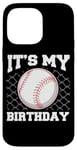 Coque pour iPhone 14 Pro Max It's My Birthday Baseball Lover Player Funny Boys Girls Kids