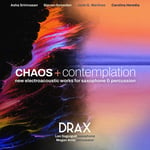 Drax, Asha Srinivasan, Carolina Heredia, Jose G. Martinez, Steven Snowden  Chaos + Contemplation  CD