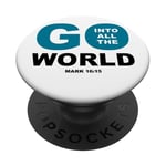 Go Into All The World – Faith Gospel Mark 16:15 Jesus Quote PopSockets Adhesive PopGrip