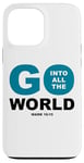 iPhone 13 Pro Max Go Into All The World – Faith Gospel Mark 16:15 Jesus Quote Case