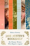 Jane Austen&#039;s Bookshelf  The women writers who shaped a legend