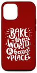 Coque pour iPhone 15 Bake The World A Better Place