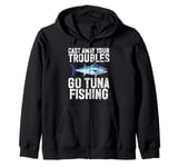 Cast Away Your Troubles Go Tuna Fishing Zip Hoodie