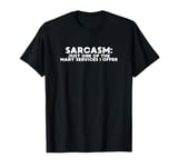 Funny Quote Sarcasm Just One Of The Many Services I Offer T-Shirt