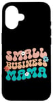 iPhone 16 Small Business Mama Inspirational Typography Case