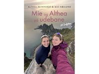 Mie Og Althea På Udebane | Althea Reinhardt, Mie Højlund | Språk: Danska