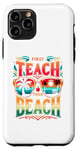 Coque pour iPhone 11 Pro T-shirt humoristique « First Teach Then Beach » pour enseignant d'été