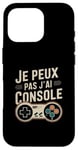 Coque pour iPhone 16 Pro Je Peux Pas J’ai Console Homme Humour Gamer Cadeau Vintage