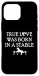 iPhone 16 Pro Max True Love Was Born in a Stable Barn Horse Design Horse Girls Case