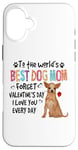 Coque pour iPhone 16 Plus Chihuahua Best Dog Mom Valentines Day Funny Puppy Dogs