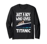 Just A Boy Who Loves Titanic Voyage Ship Boys Toddler Kids Long Sleeve T-Shirt