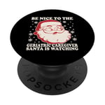 Nurse Christmas Tee Be Nice To The Geriatric Care Giver PopSockets Adhesive PopGrip