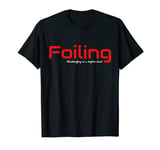 Foiling Windsurfing at a higher level T-Shirt