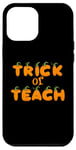 Coque pour iPhone 15 Pro Max Trick or Teach Pumpkin Letters Trick or Treat