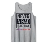 Funny NEVER A BAD HAIR DAY Bald & Beautiful Cancer Survivor Tank Top