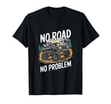 No Road No Problem 4x4 SUV Off Road Racing Funny Off Roading T-Shirt