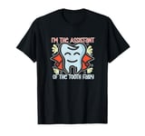 Dentist Dental Assistant I'm Friends With The Tooth Fairy T-Shirt