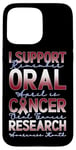 Coque pour iPhone 15 Pro Max Je Soutien La Recherche Sur Le Cancer Oral