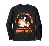 Todays' Good Moos Is Sponsored By Root Beer Long Sleeve T-Shirt