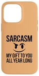 iPhone 14 Pro Max Sarcasm My Gift to You All Year Long Sarcastic Face Humor Case