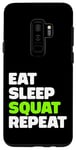 Coque pour Galaxy S9+ Eat Sleep Squat Repeat