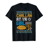 Challah At Ya Girl Funny Jewish Holiday Hanukkah Celebration T-Shirt