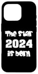 Coque pour iPhone 16 Pro Naissance bébé enfant 2024 - The Star 2024 is born écriture blanche