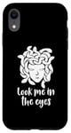Coque pour iPhone XR Méduse Look Me In The Eyes Mythologie grecque drôle