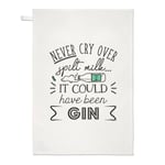 Never Cry Over Spilt Milk It Could Have Been Gin Tea Towel Dish Cloth Funny