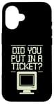 Coque pour iPhone 16 Avez-vous mis en place un ticket ? Support informatique, bureau de service amusant